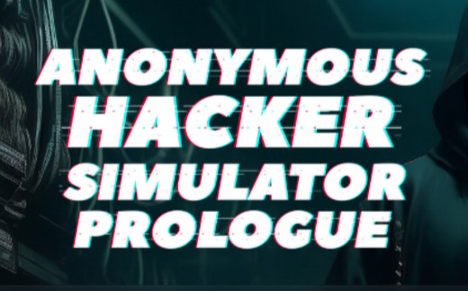【皮囊姬实况】ANONYMOUS HACKER SIMULATOR PROLOGUE 匿名黑客模拟器（序章完结）