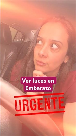 Ver luces o destellos en el embarazo