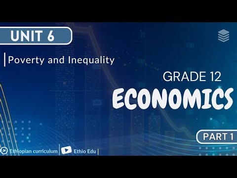 Grade 12 Economics Unit 6 _ Poverty and Inequality | part 1 #ethioedu