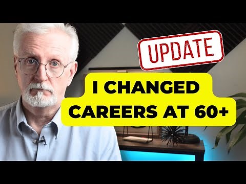 I Changed Careers At 60+: Lessons Learned