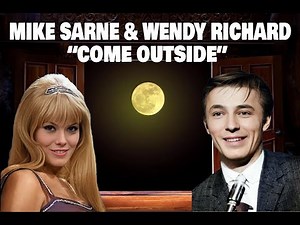 MIKE SARNE & WENDY RICHARD COME OUTSIDE RE CREATION
