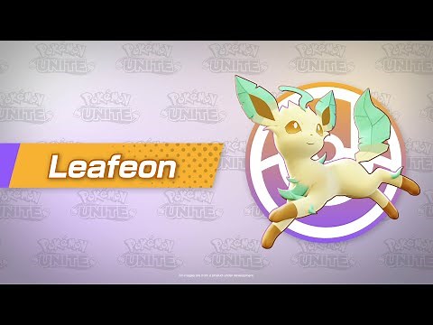 Leafeon Character Spotlight | Pokémon UNITE