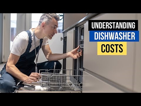Understanding Dishwasher Costs: Installation, Repair and More