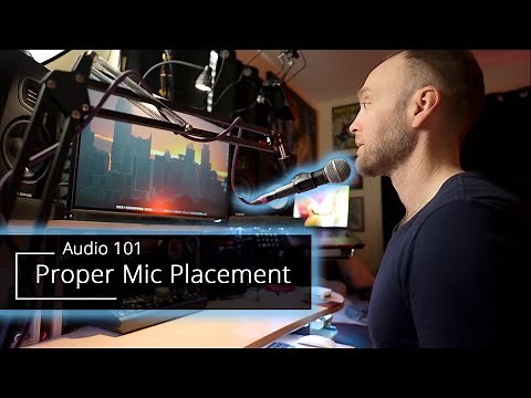 Audio 101 - Proper Mic Placement and usage
