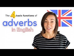Adverbs in English: Learn the 4 Basic Functions!