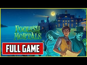 Foolish Mortals | FULL GAMEPLAY Walkthrough (ALL PUZZLES) + Ending [NO COMMENTARY]