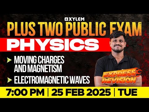Plus Two Public Exam Physics | Moving Charges And Magnetism , Electromagnetic Waves