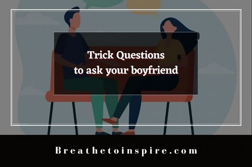 109 Trick Questions Ask your Boyfriend