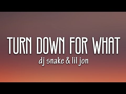 DJ Snake, Lil Jon - Turn Down for What (Lyrics)