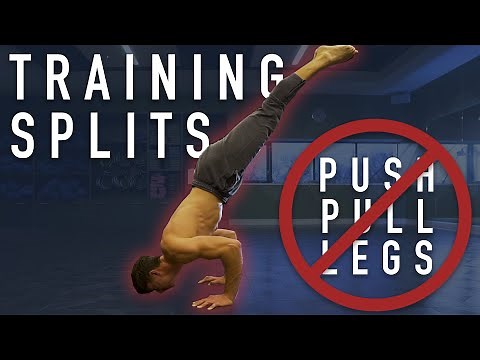 What Is The Best Training Split For Calisthenics?! (Skills, Strength, Mass & Flexibility)