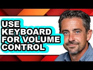 How to Use Keyboard for Volume Control - Easy Guide