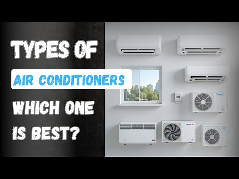 Types of Air Conditioners – Which One is Best?