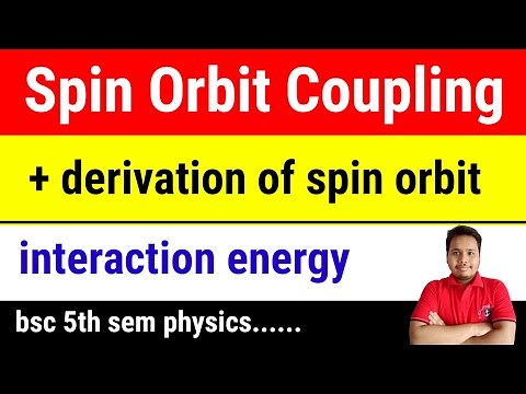 spin orbit coupling || derivation of spin orbit interaction energy