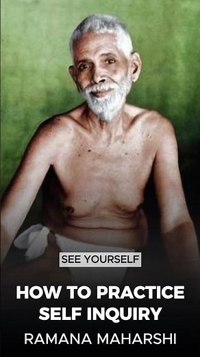 How to practice Self inquiry - Ramana Maharshi