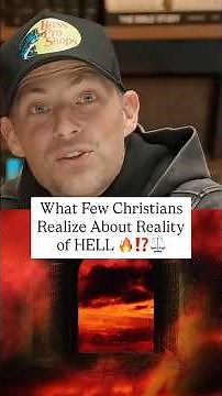 What Few Christians Understand About Reality of HELL