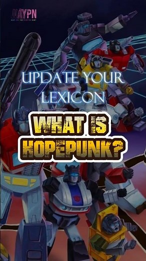Update Lexicon What is Hopepunk?