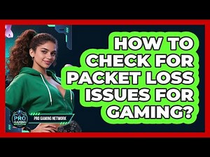 How To Check For Packet Loss Issues For Gaming?