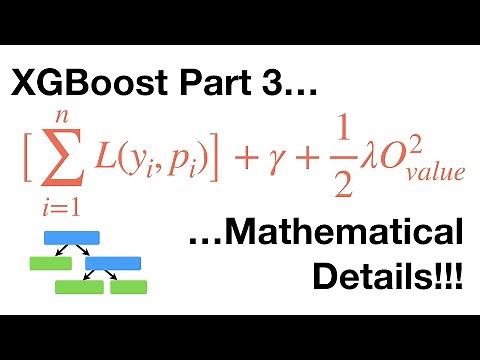 XGBoost Part 3 (of 4): Mathematical Details