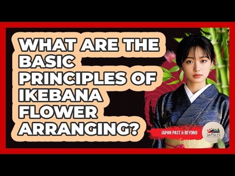 What Are The Basic Principles Of Ikebana Flower Arranging? - Japan Past and Present