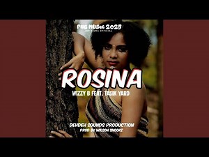 Rosina(ft.Wizzy B & Tasik Yard)