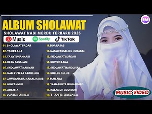 SHOLAWAT NABI MERDU TERBARU 2025 PENYEJUK HATI - SHOLAWAT BADAR | LAGU SHOLAWAT TERPOPULER 2025