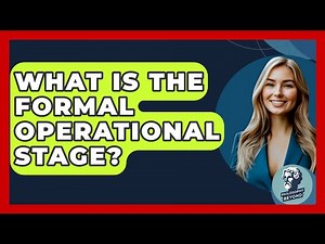 What Is The Formal Operational Stage? - Philosophy Beyond