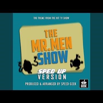 The Mr. Men Show Main Theme (From "The Mr. Men Show") (Sped-Up Version)