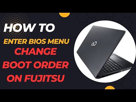 How to enter bios and change boot order fujitsu laptop