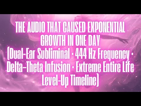 THE AUDIO THAT CAUSED EXPONENTIAL GROWTH IN ONE DAY (EXTREME 8D 99% SUBLIMINAL) POWERFUL!