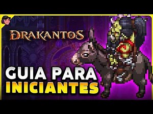 BEGINNERS GUIDE AND TIPS - DRAKANTOS