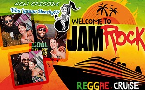 Wha' Gwaan Munchy?!? #26 - Welcome To Jamrock Reggae Cruise 2015 Special