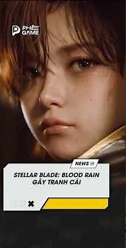 STELLAR BLADE: BLOOD RAIN Sparks Controversy