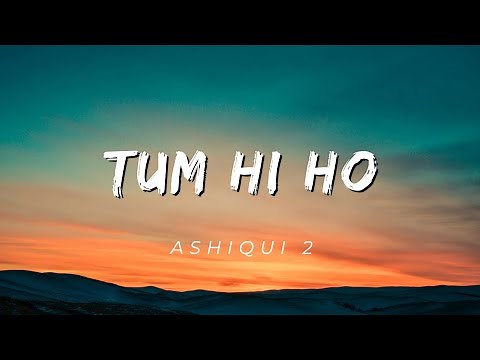 Meri Aashiqui Ab Tum Hi Ho ( Lyrics ) - Aashiqui 2 | Aaditya R , Shraddha K | Arjit S |