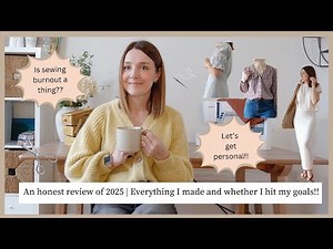 An honest review of my sewing in 2025 | Everything I made | My Top 5 Makes & what went wrong
