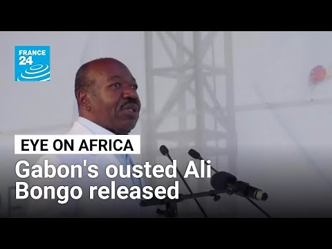 Gabon's ousted Ali Bongo released from detention • FRANCE 24 English