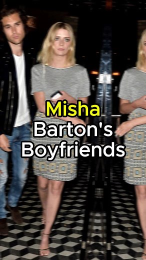 Misha Barton's Boyfriends: Complete Dating Timeline (2003-2025)