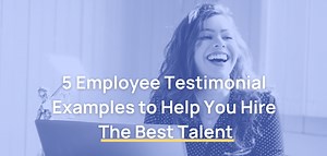5 Employee Testimonial Examples to Help You Hire the Best Talent | Testimonial Hero | Video Testimonial Service