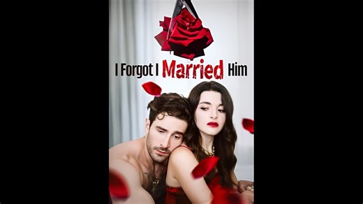I Forgot I Married Him - Drama FULL MOVIES ENGLISH SUB