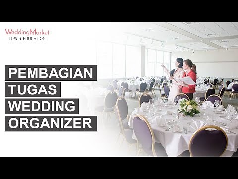 Apa Saja Tugas Wedding Organizer? Ini Masing-masing Tugasnya!