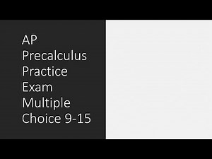 [AP Precalculus] Practice Exam 1 - MC 9-15
