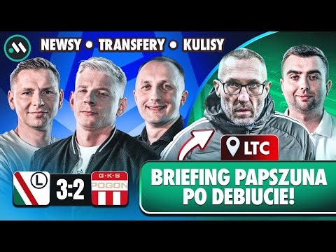 PAPSZUN WYGRAŁ W DEBIUCIE W LEGII: BRIEFING + LIVE Z LTC!