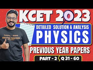 KCET Previous Year Paper Solution | KCET 2023 Physics Paper Solution Part 2 Q31-60 #kcetpyq