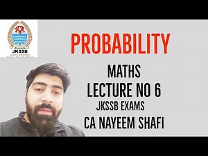 PROBABILITY - CONCEPT AND EXAMPLES | LECTURE 6 | MATHS | JKSSB FAA EXAM | CA NAYEEM