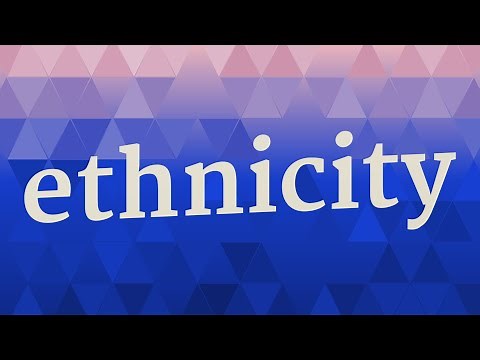 ETHNICITY pronunciation • How to pronounce ETHNICITY