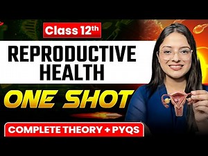 Reproductive Health One Shot | Class 12 BIOLOGY Chapter 3 | CBSE Board exam 2026 | Ekta Soni