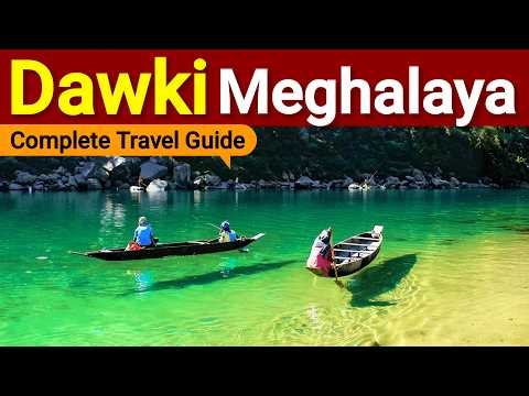 Dawki Meghalaya | Meghalaya Tourist Places | Mawlynnong Village | Living Root Bridge, Meghalaya Tour