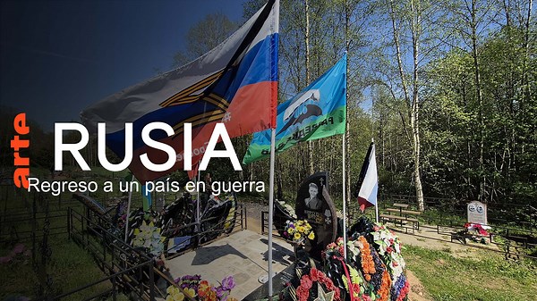ARTE Reportaje - Rusia: regreso a un país en guerra - Ver el documental completo en español