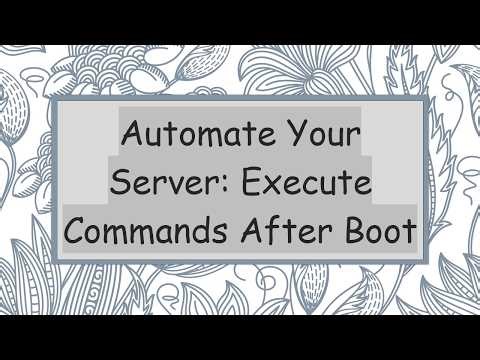 Automate Your Server: Execute Commands After Boot