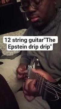 12 string guitar"The Epstein drip drip" #viral#fyi#foryoupage #fyp#foryou
