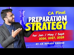 CA Final Preparation Strategy | Jan/May/Sep 2026, 2027, 2028 | Long Term Plan | CA Aakash Kandoi